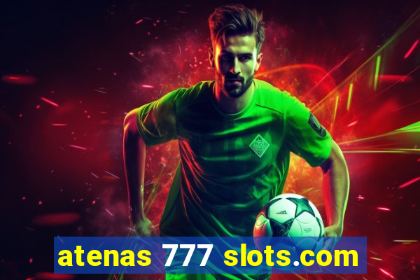 atenas 777 slots.com