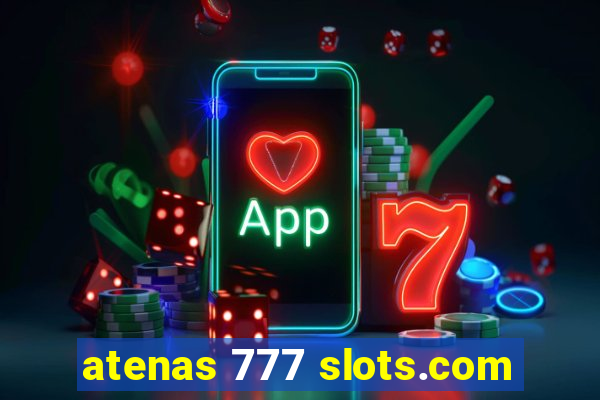 atenas 777 slots.com