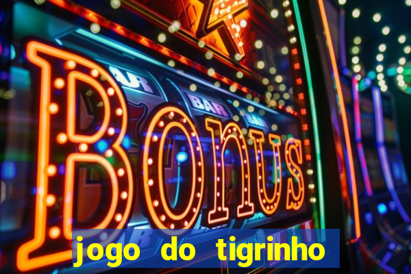 jogo do tigrinho play store