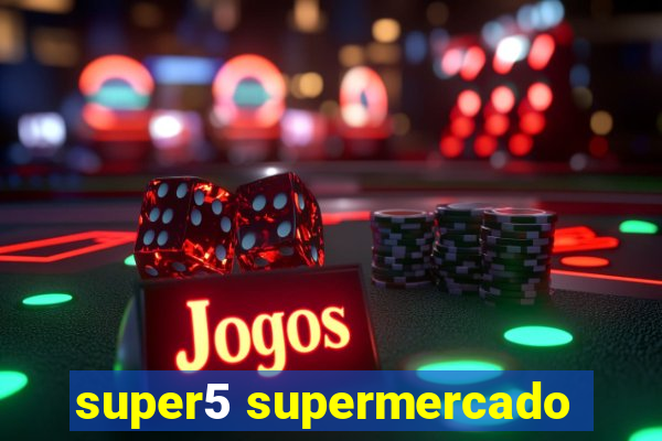 super5 supermercado