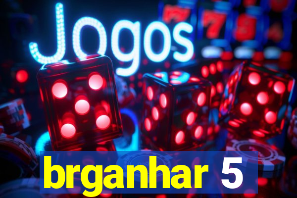 brganhar 5