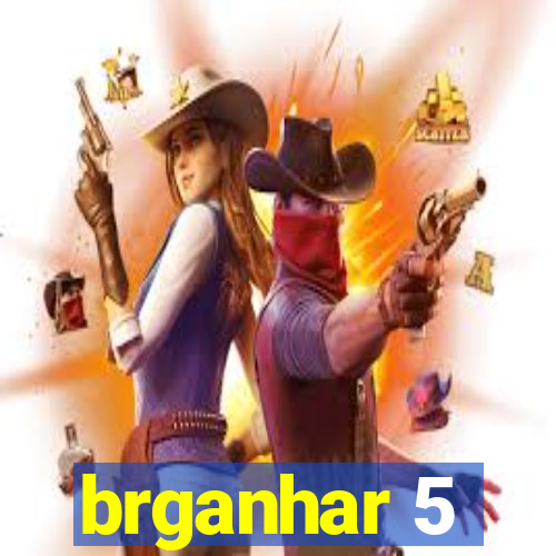 brganhar 5