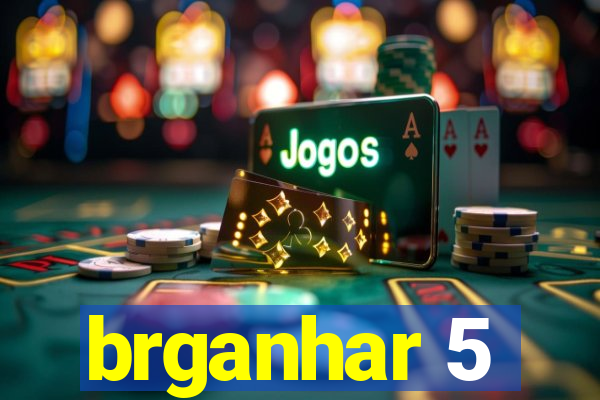 brganhar 5