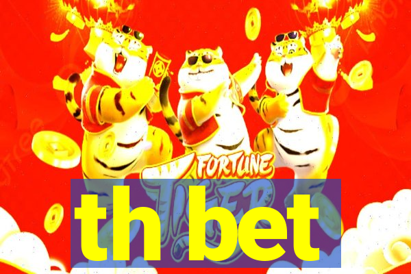 th bet