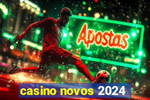 casino novos 2024