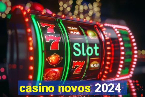 casino novos 2024