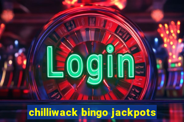 chilliwack bingo jackpots