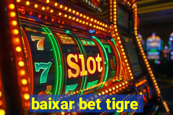 baixar bet tigre