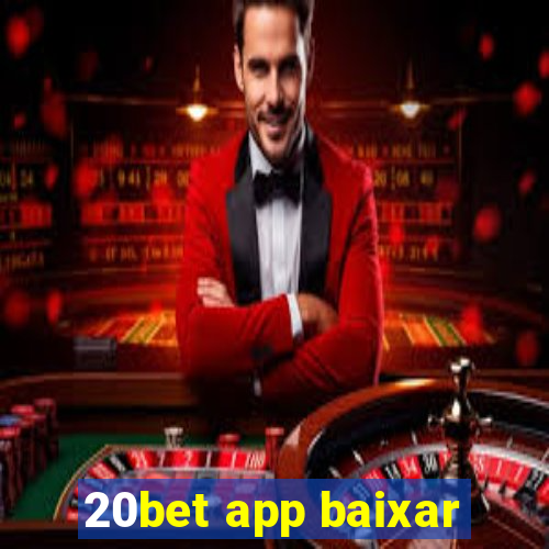 20bet app baixar