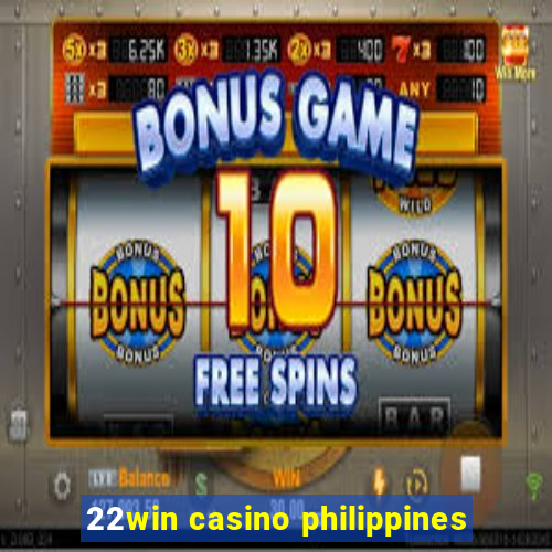 22win casino philippines