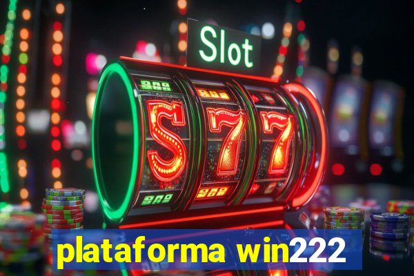 plataforma win222