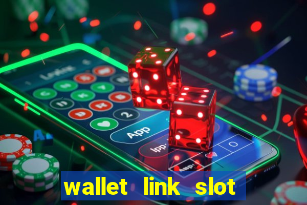 wallet link slot ???10??? 100