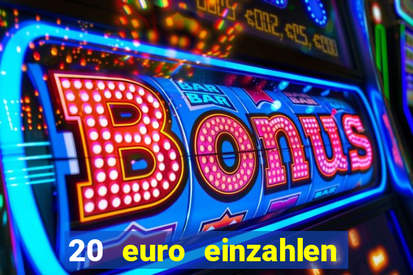 20 euro einzahlen casino bonus