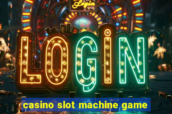 casino slot machine game