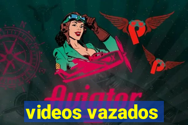 videos vazados