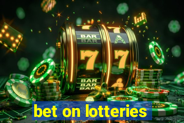 bet on lotteries