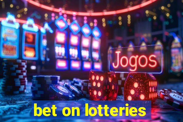 bet on lotteries