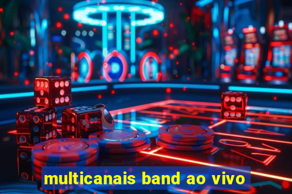 multicanais band ao vivo