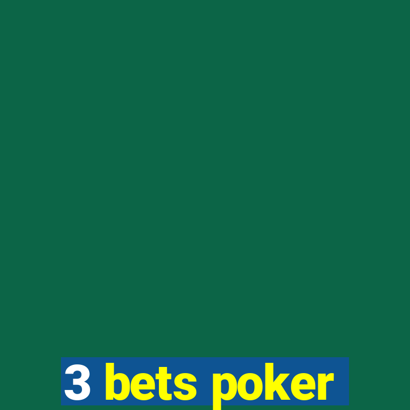 3 bets poker