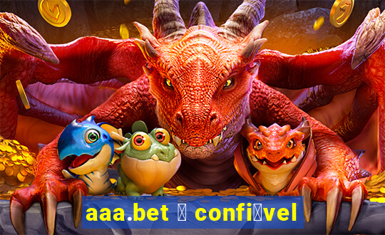 aaa.bet 茅 confi谩vel