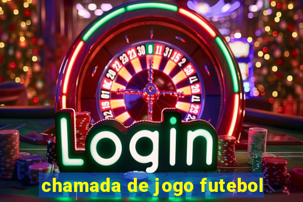 chamada de jogo futebol