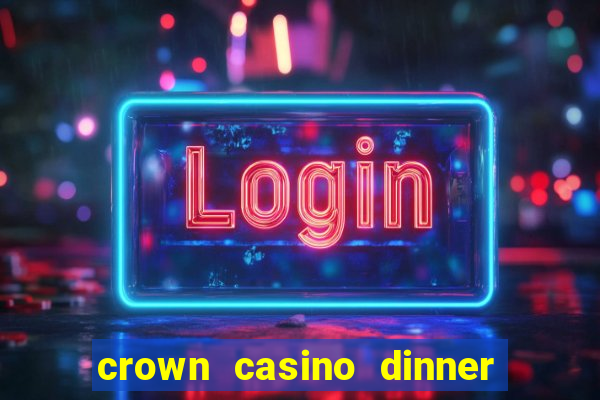 crown casino dinner date escorts