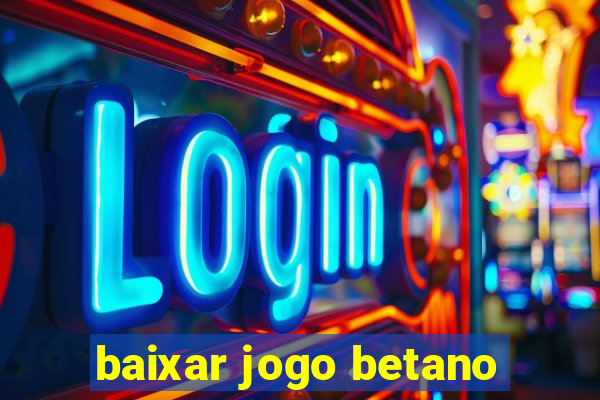 baixar jogo betano