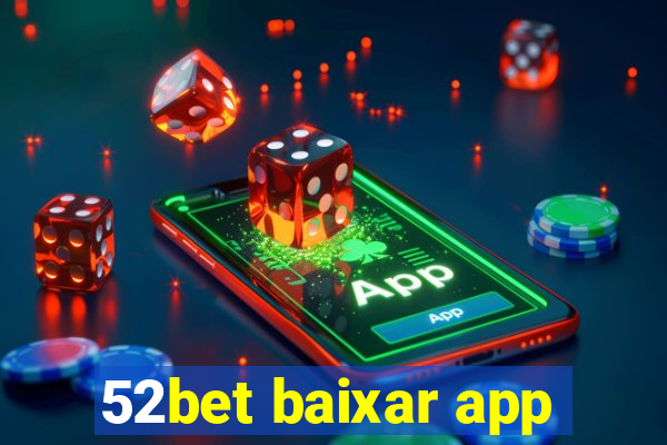 52bet baixar app