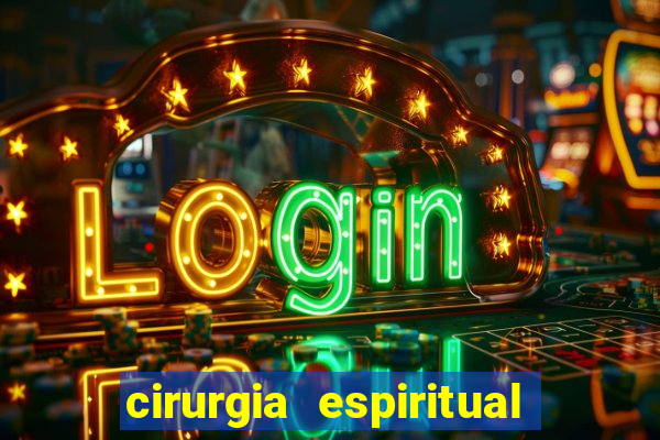 cirurgia espiritual marlon santos