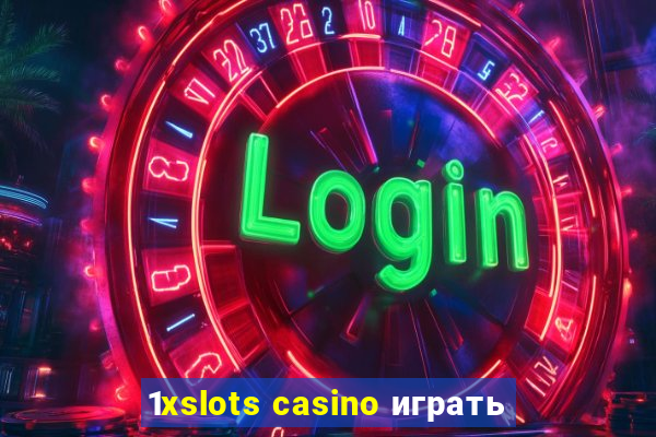 1xslots casino играть