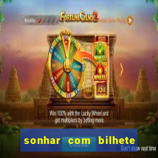 sonhar com bilhete de loteria