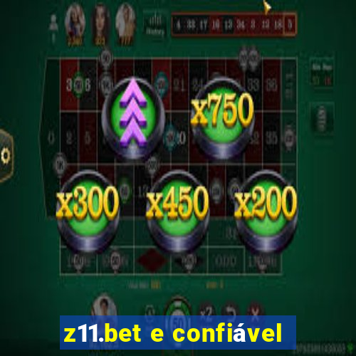 z11.bet e confiável