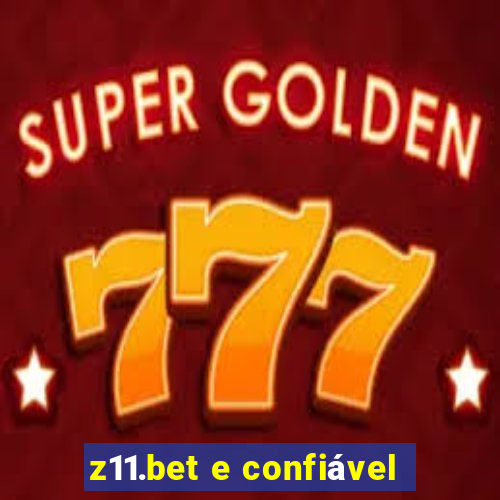 z11.bet e confiável