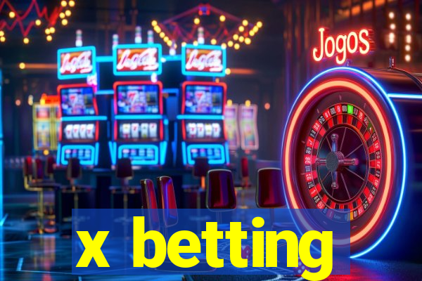 x betting