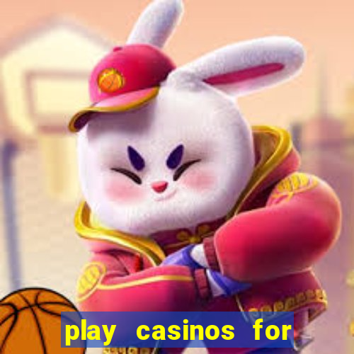 play casinos for real money