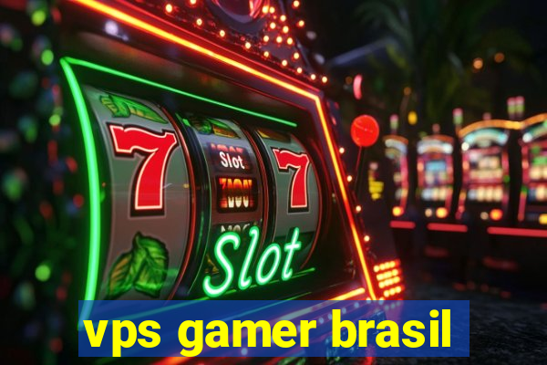 vps gamer brasil