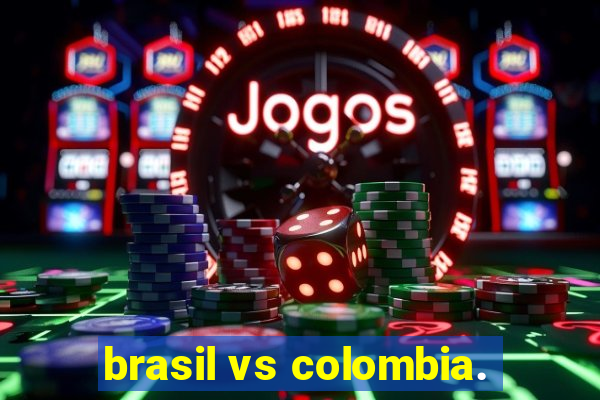 brasil vs colombia.