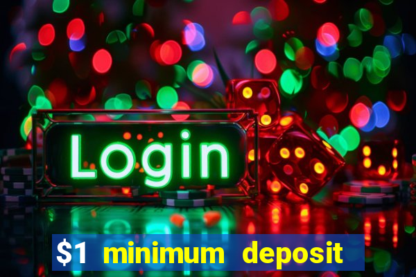 $1 minimum deposit casino australia 2018