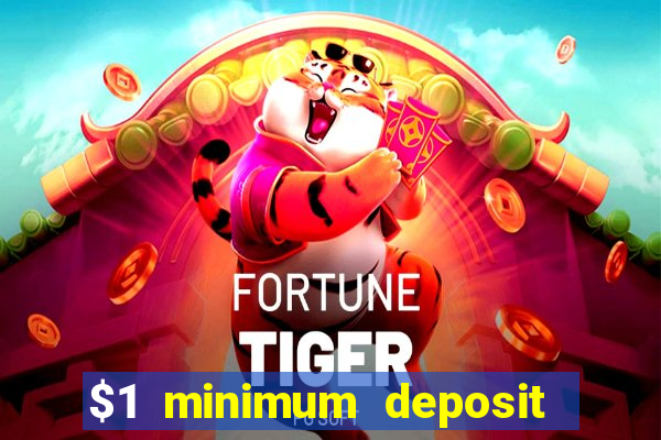 $1 minimum deposit casino australia 2018