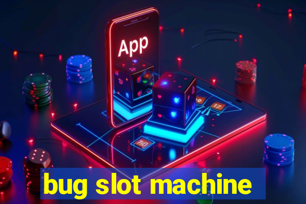 bug slot machine