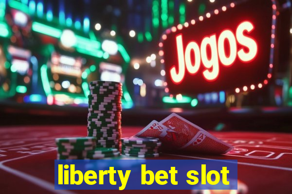 liberty bet slot