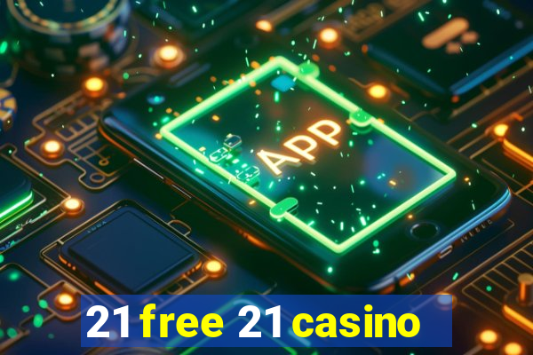 21 free 21 casino