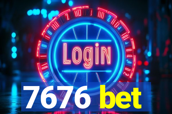 7676 bet