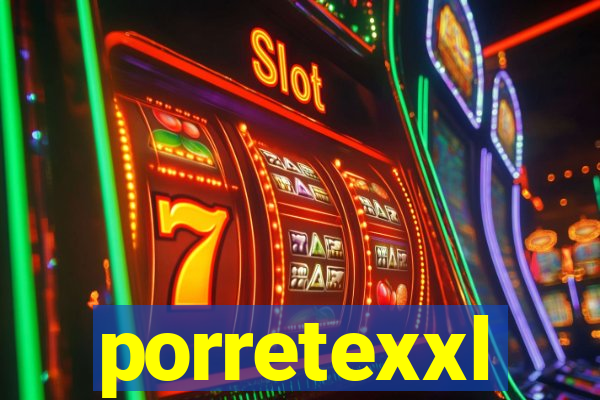 porretexxl