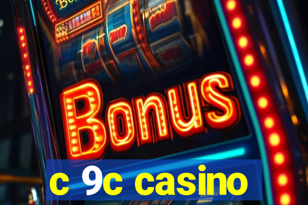 c 9c casino