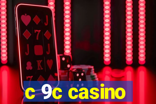 c 9c casino