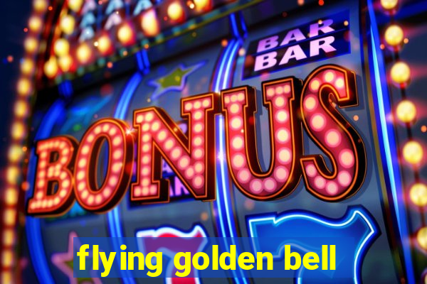 flying golden bell