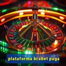 plataforma brabet paga