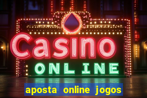 aposta online jogos de futebol