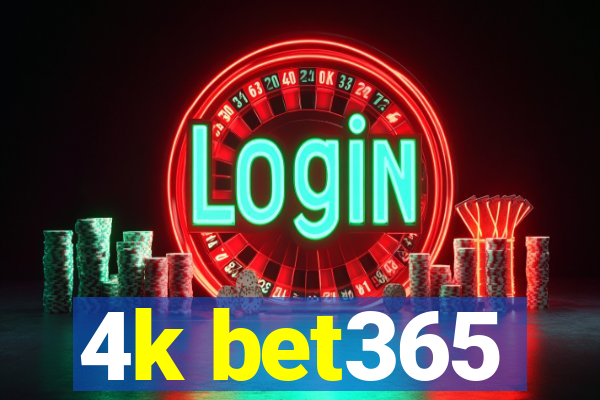 4k bet365